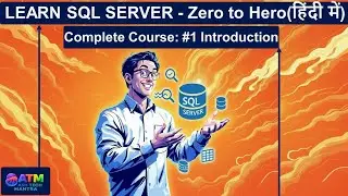 Learn SQL Server: Zero to Hero (Hindi) | Complete Course - Part 1: Introduction & Roadmap