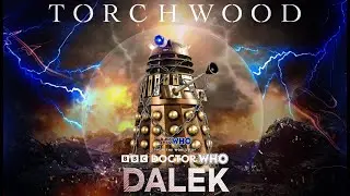 TORCHWOOD REBORN 2026 DALEK TRAILER: From The World Of Doctor Who / story in description ➕🟦￼