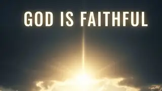 God is Faithful | faith-based ambient music