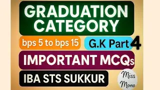 Graduation Category | IBA STS 2025 MCQs | General knowledge Part 4 | BPS 5 to 15 | MissMono