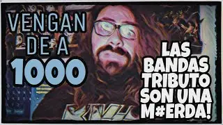 LAS BANDAS TRIBUTO SON UNA M#ERDA!!!
