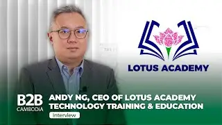 Technology Education, Reskilling And Upskilling &ndash; Interview with Andy Ng, CEO of Lotus Academy