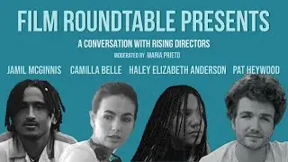 Rising Directors: Camilla Belle, Haley Elizabeth Anderson, Pat Heywood, & Jamil McGinnis
