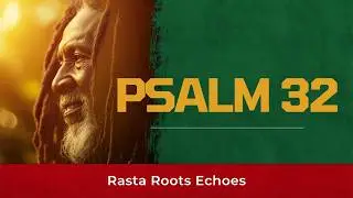 Psalm 32: A Reggae Song of Forgiveness & Joy (
