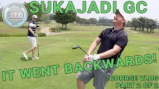 Sukajadi GC - It went backwards! | Course Vlog | Part 2 of 2