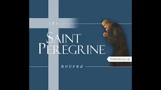 День 1 - Новена в честь святого Перегрина | 2026