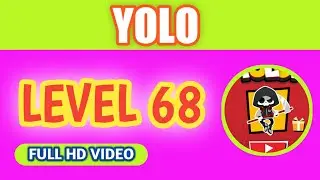 YOLO LEVEL 68