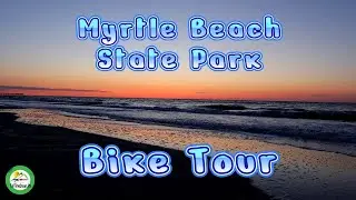 A BIKE TOUR OF MYRTLE BEACH STATE PARK AND CAMPGROUND - SOUTH CAROLINA STATE PARKS