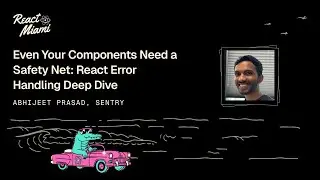 Even Your Components Need a Safety Net: React Error Handling Deep Dive - Abhijeet Prasad
