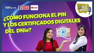 ¿Cómo funciona el PIN y los Certificados Digitales de tu DNIe? | #TelodijoReniec