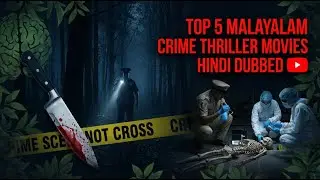 Top 5 Malayalam Crime Thriller Movies in Hindi Dubbed | Mind Blowing Suspense & Twists