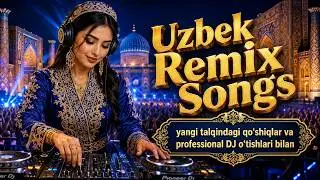 Best Uzbek Remix 2026 | eng yaxshi tanlov, chuqur bas va yorqin vokal uyg‘unligida