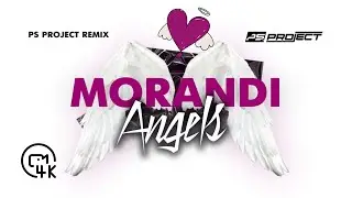 Morandi - Angels 2k21 (PS_PROJECT REMIX) NO WAR!