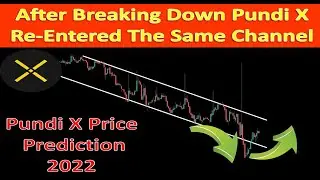 After Breaking Down Pundi X Re-Entered The Same Channel | Pundi X Price Prediction 2022