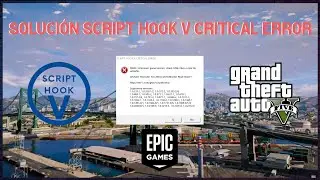 Solucionar error Script Hook V critical error de GTA 5 · Diciembre 2021 · Epic Games