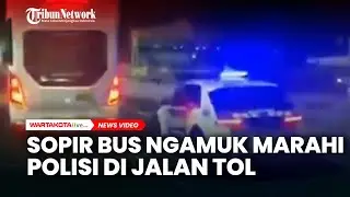 DRAMATIS, Sopir Bus Kejar Mobil Polisi dan Ngamuk Marahi Polisi di Jalan Tol