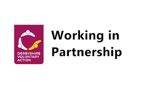 Derbyshire Voluntary Action - Working In Partnership