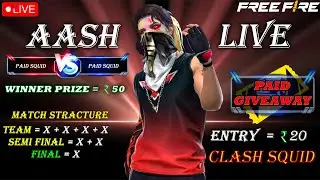 🔴 Free Fire Custom Room Live | Play With AASH LIVE | Giveaway in ₹ | Paid Custom | CS | Clash Squid