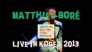 MATTHIEU BORE TRIO LIVE IN KOREA  JARASUM FESTIVAL 2013   YouTube