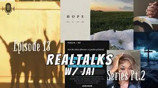 EP. 13 - RealTalks w/ Jai Pt. 2 | Feeling hopeless, Friendships & Resting | Passionate Talks Podcast