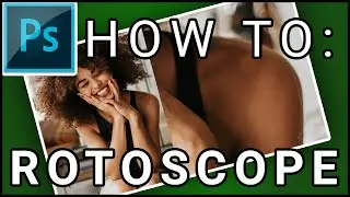How To: Rotoscope in Adobe Photoshop