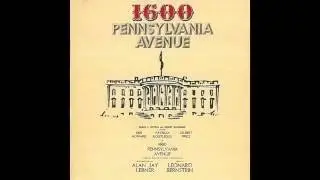 Bernstein - 1600 Pennsylvania Ave. - Overture
