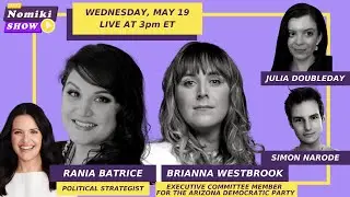 Rania Batrice, Brianna Westbrook, Simon Narode, Julia Doubleday | The Nomiki Show 5/19/21