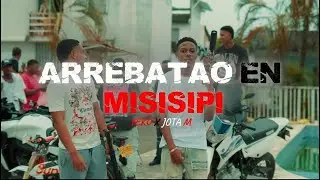ARREBATAO EN MISISIPI 😵&zwj;💫 - JOTA M X @Yeko_YBL  - (VIDEO OFICIAL)