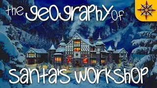 The Geography of Santa's Workshop