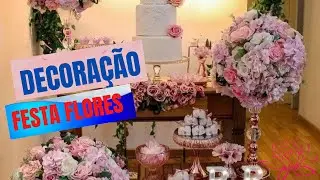 DECORAÇÃO FESTA TEMA FLORES /