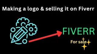 Making LOGO DESIGN and SELLING it on FIVERR(don't miss)