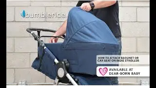 [How To] Attach Bassinet or Car Seat to Bumbleride Indie Stroller - Available at Dear-Born Baby