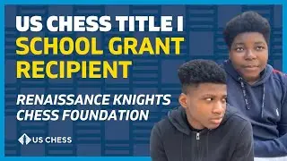 US Chess Title I Grant Recipient: Renaissance Knights Chess Foundation