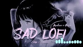 Heart Broken sad 😭Lofi Songs |BreakupSongs|Hindi Emotional Sad Songs | broken+ alone| #sunnymusic2.0