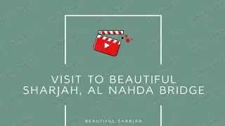 A Visit To Beautiful #sharjah #alnahda Bridge |#runningbusiness #shehzadfarhaan