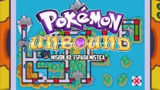 Pok&eacute;mon Unbound (GBA) # Misi&oacute;n 40 | ESPADA M&Iacute;STICA |