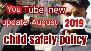 YouTube new update child safety policy update August 2019| most important For Every YouTubers