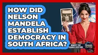 How Did Nelson Mandela Establish Democracy In South Africa?