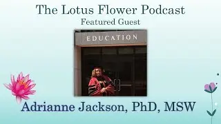 The Lotus Flower Podcast - Episode Title: 