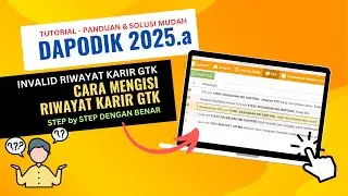 SOLUSI CARA MENGATASI INVALID RIWAYAT KARIR GTK DI APLIKASI DAPODIK 2025