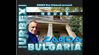 URBEX Guy Cl&eacute;ment BULGARIA | STARA ZAGOA | ZAGOA VIDEO