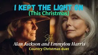 I Kept the Light On /This Christmas - Alan Jackson and Emmylou Harris Style - Country Christmas duet