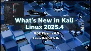 Kali Linux 2025.4 Released: Next-Level Hacking OS(NEW Features & Tools with GNOME 49,KDE Plasma 6.5)