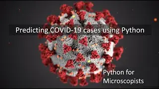 109 - Predicting COVID-19 cases using Python
