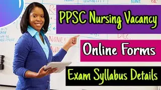 PPSC Nursing Tutor Recruitment 2019 || Full detail Syllabus&Exam Pattern || Nursing Trends