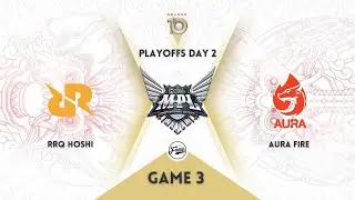 RRQ Hoshi vs Aura Fire Game 3 | RRQ vs AURA Playoff MPL S10