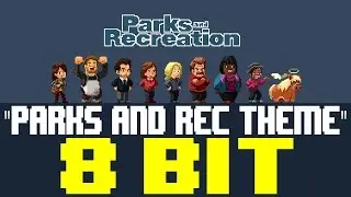 Parks and Recreation Theme [8 Bit Universe Tribute to Parks and Rec]