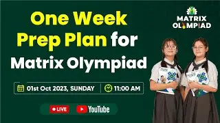 One Week Prep Plan for Matrix Olympiad 2023 | Live Session