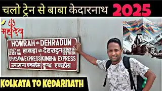 Chalo Train Se Baba Kedarnath Yatra  2025