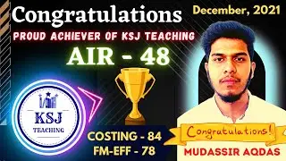 CA Inter Dec.,21 Results | AIR-48 | KSJ Teaching | Inspiration for May,22 Aspirants